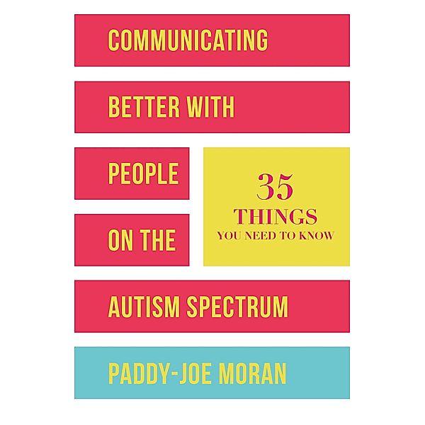 Communicating Better with People on the Autism Spectrum, Paddy-Joe Moran
