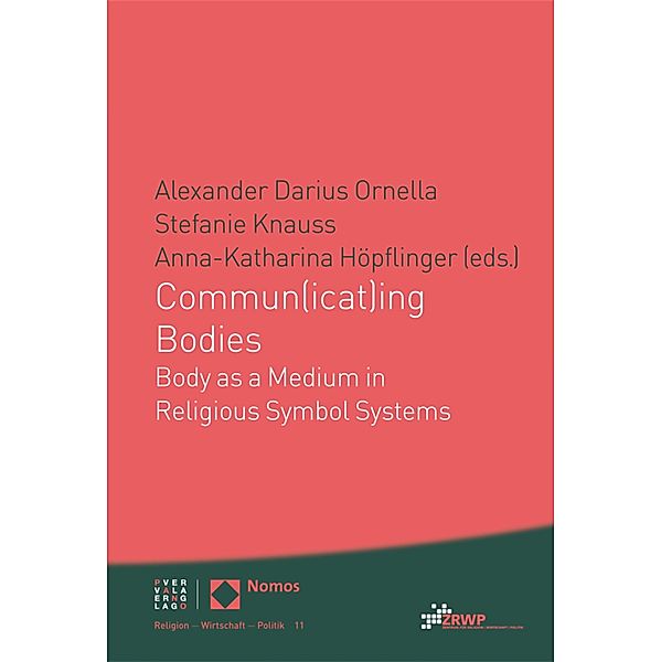 Commun(icat)ing Bodies / Religion - Wirtschaft - Politik Bd.11