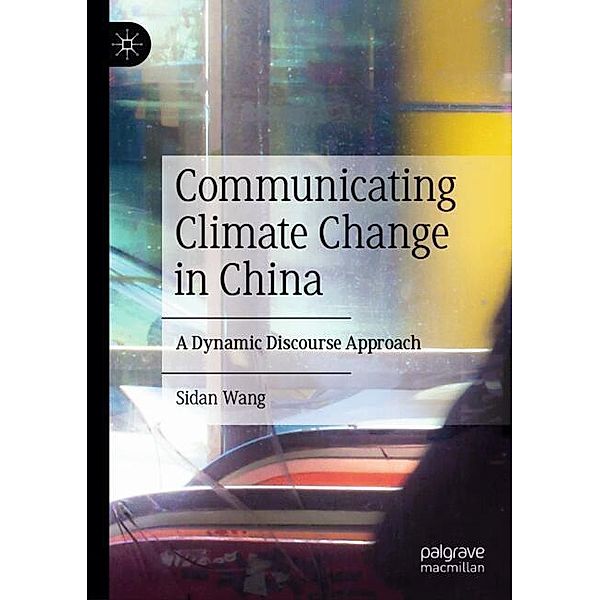 Communicating Climate Change in China, Sidan Wang