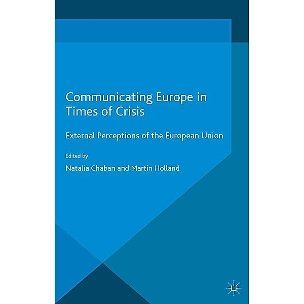 Communicating Europe in Times of Crisis / The European Union in International Affairs