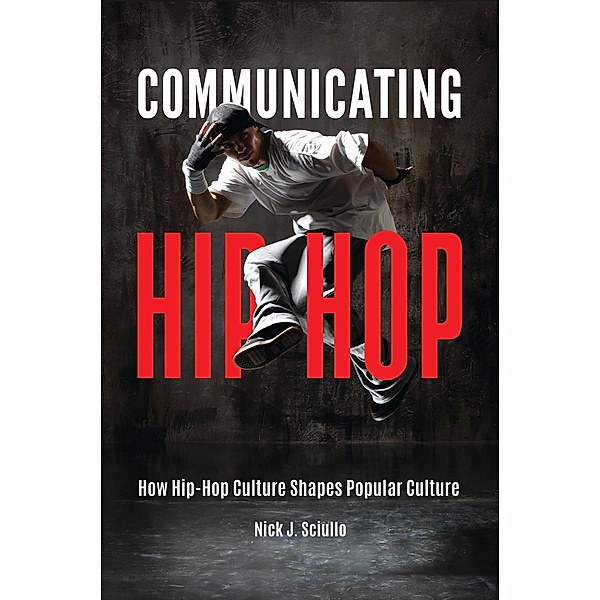 Communicating Hip-Hop, Nick J. Sciullo