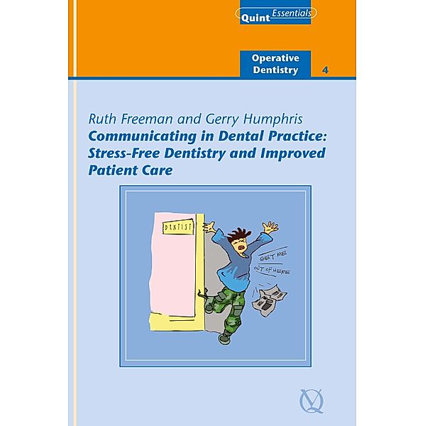 Communicating in Dental Practice / QuintEssentials of Dental Practice Bd.30, Ruth Freeman, Gerry Humphris