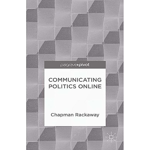 Communicating Politics Online, Chapman Rackaway