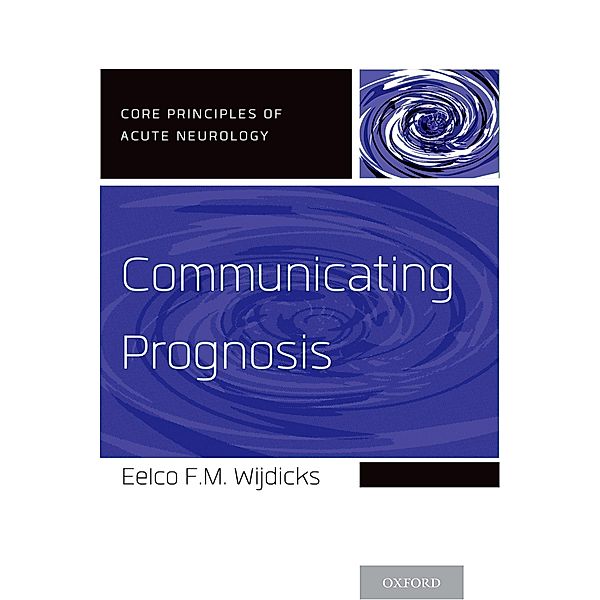 Communicating Prognosis, Eelco F. M. Wijdicks