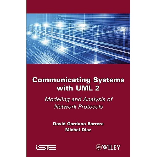 Communicating Systems with UML 2, David Garduno Barrera, Michel Diaz