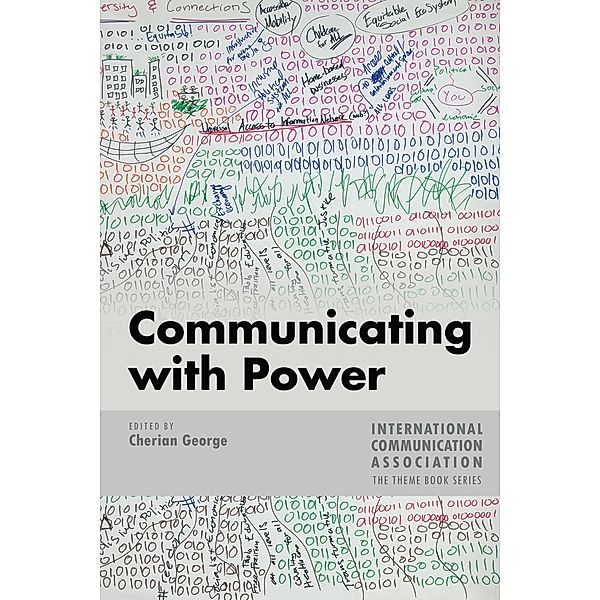 Communicating with Power / ICA International Communication Association Annual Conference Theme Book Series Bd.4