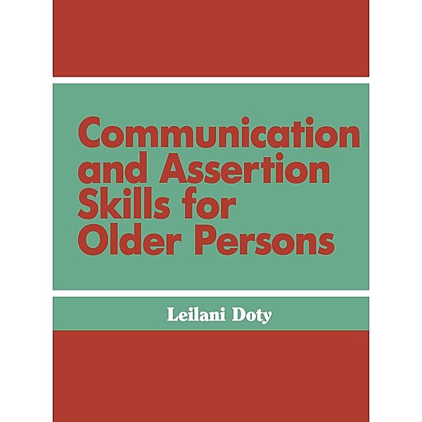 Communication and Assertion Skills for Older Persons, Leilani Doty