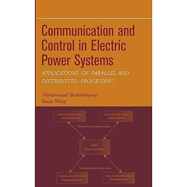 Communication and Control in Electric Power Systems / Wiley - IEEE Bd.1, Mohammad Shahidehpour, Yaoyu Wang