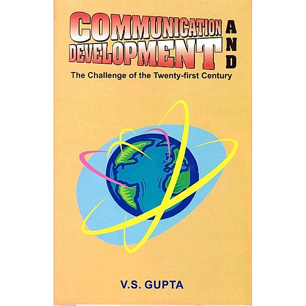 Communication and Development the Challenge of the Twenty-first Century, V. S. Gupta