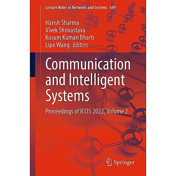 Communication and Intelligent Systems / Lecture Notes in Networks and Systems Bd.689
