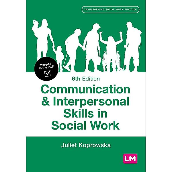 Communication and Interpersonal Skills in Social Work / Transforming Social Work Practice Series, Juliet Koprowska