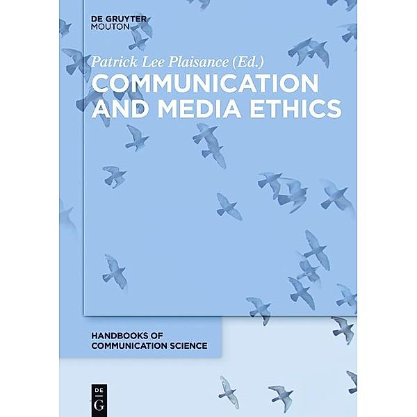 Communication and Media Ethics / Handbooks of Communication Science Bd.26