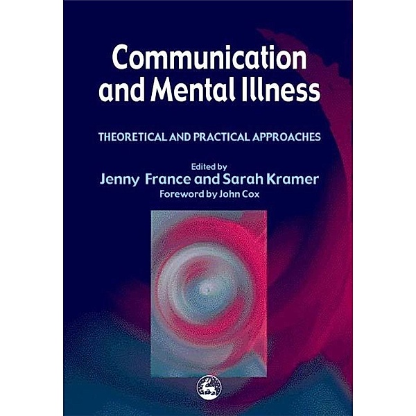 Communication and Mental Illness, Jenny France, Sarah Kramer