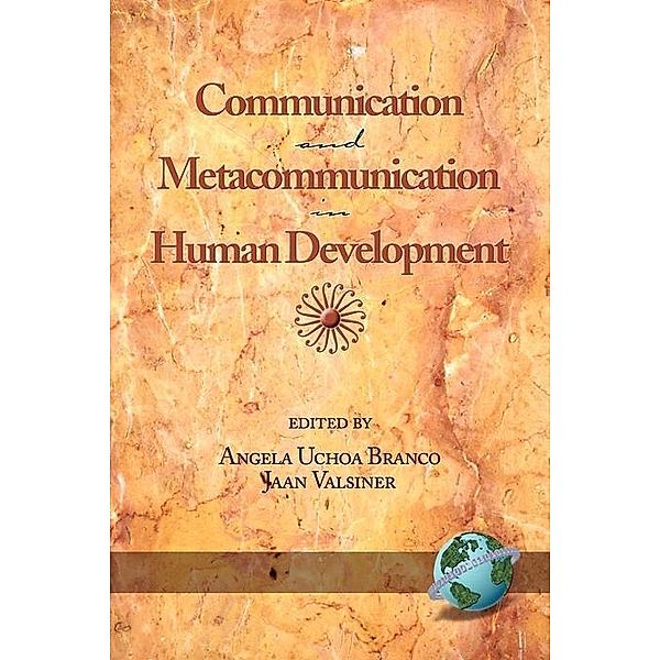 Communication and Metacommunication in Human Development, Jaan Valsiner, Angela Uchoa Branco