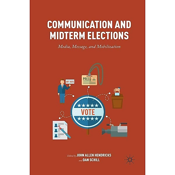 Communication and Midterm Elections, John Allen Hendricks, Dan Schill