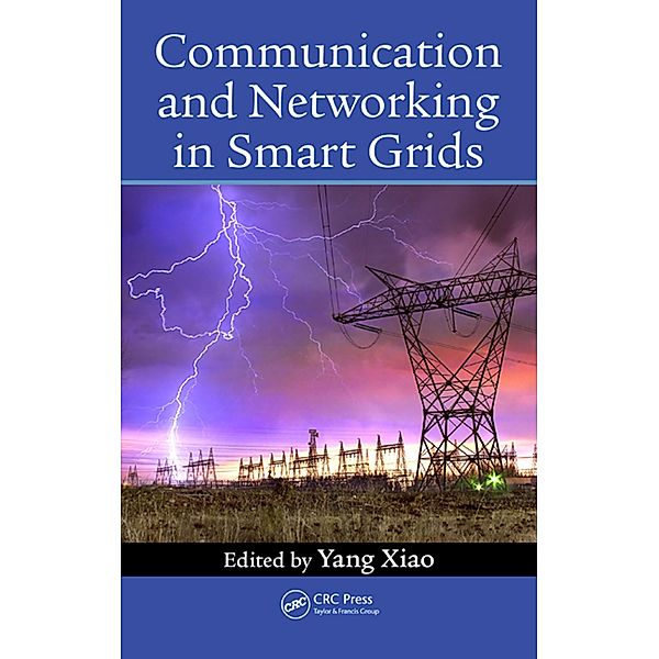 Communication and Networking in Smart Grids, Yang Xiao