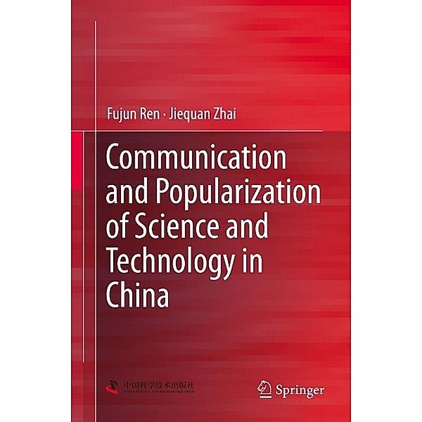 Communication and Popularization of Science and Technology in China, Fujun Ren, Jiequan Zhai