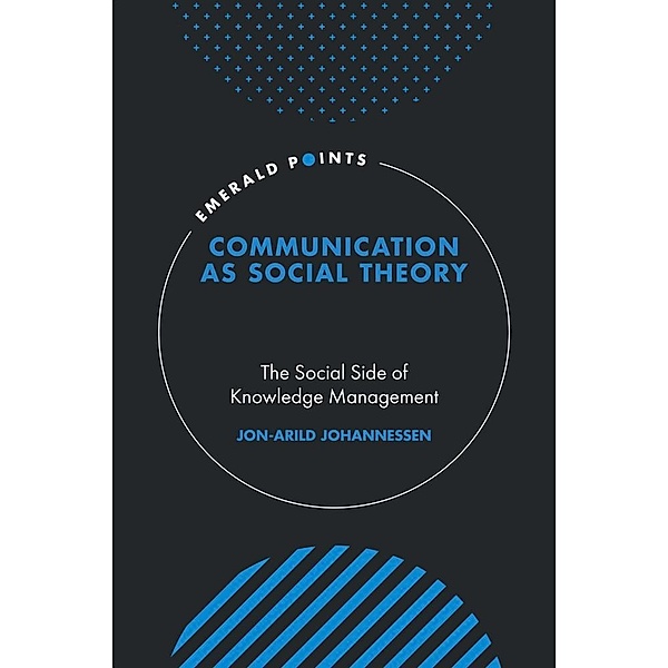 Communication as Social Theory, Jon-Arild Johannessen