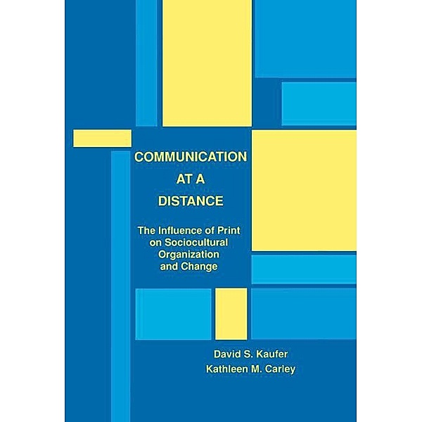 Communication at A Distance, David S. Kaufer, Kathleen M. Carley