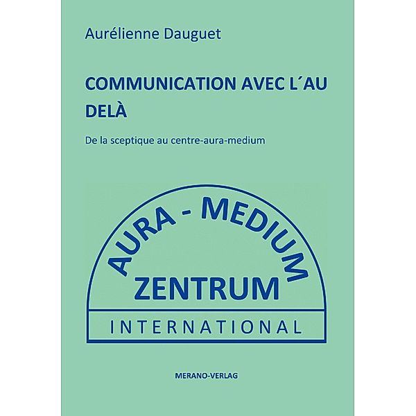 COMMUNICATION AVEC L´AU DELÀ, Aurélienne Dauguet