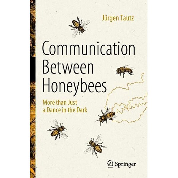 Communication Between Honeybees, Jürgen Tautz