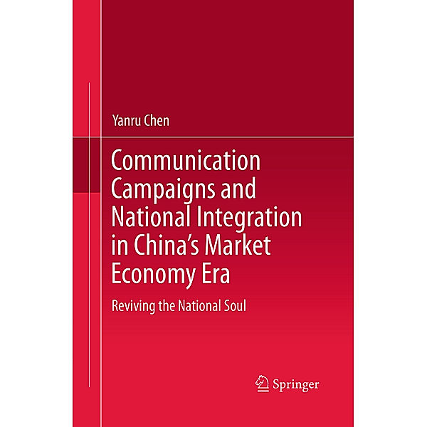 Communication Campaigns and National Integration in China's Market Economy Era, Yanru Chen