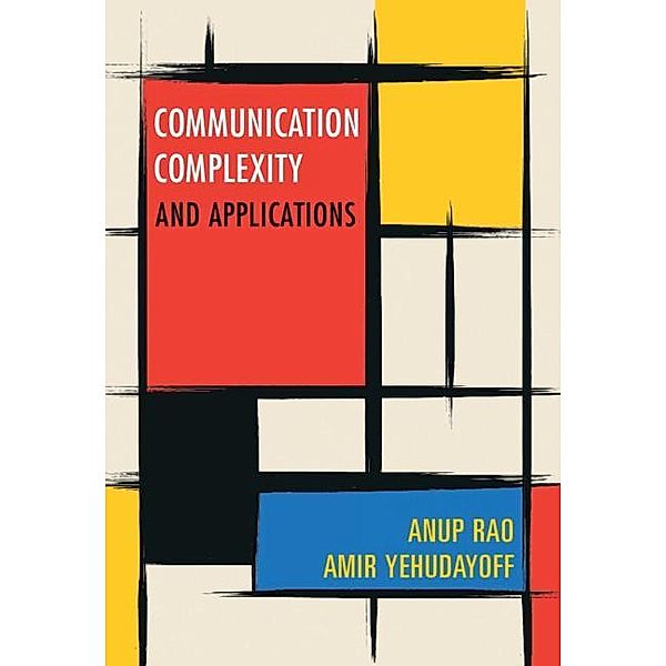 Communication Complexity, Anup Rao