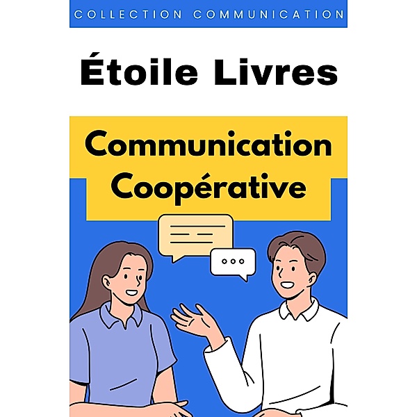 Communication Coopérative (Collection Communication, #5) / Collection Communication, Étoile Livres