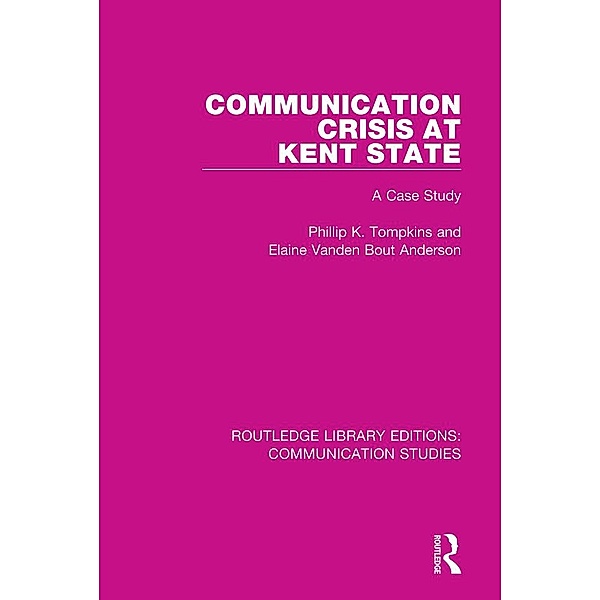 Communication Crisis at Kent State, Phillip K. Tompkins, Elaine Vanden Bout Anderson