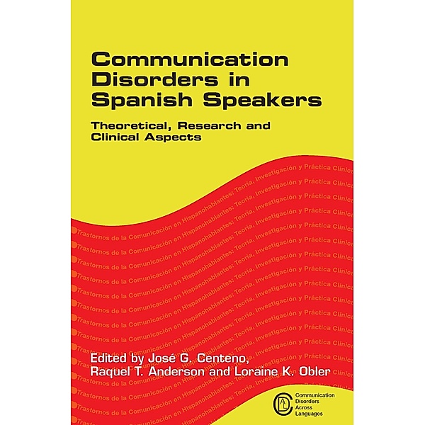 Communication Disorders in Spanish Speakers / Communication Disorders Across Languages Bd.1