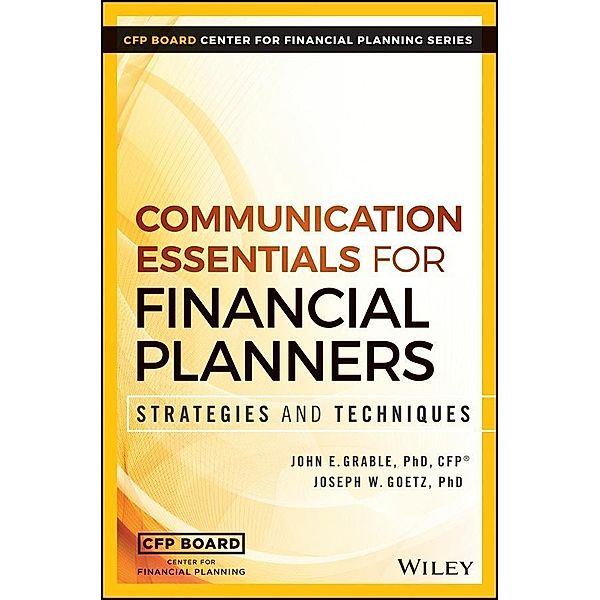 Communication Essentials for Financial Planners, John E. Grable, Joseph W. Goetz