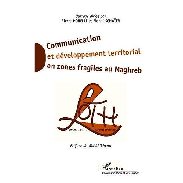 Communication et developpement territorial en zones fragiles / Hors-collection, Pierre/Mongi Morelli/Sghaier