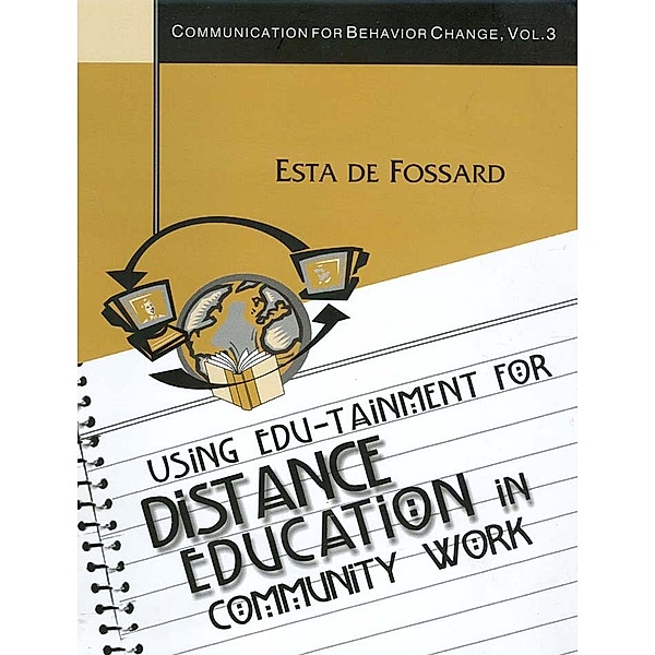 Communication for Behavior Change: Using Edu-Tainment for Distance Education in Community Work, Esta de Fossard