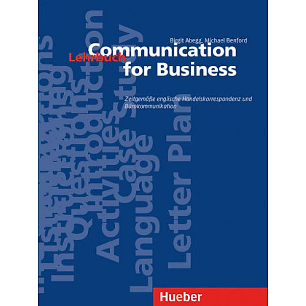 Communication for Business: Lehrbuch - Aktualisierte Ausgabe, Birgit Abegg, Michael Benford