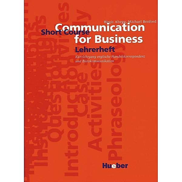 Communication for Business, Short Course: Lehrerheft, Birgit Abegg, Michael Benford