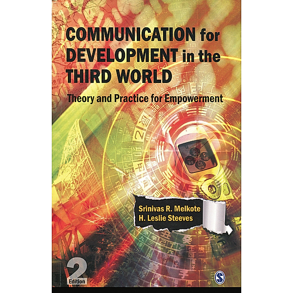 Communication for Development in the Third World, H Leslie Steeves, Srinivas Raj Melkote