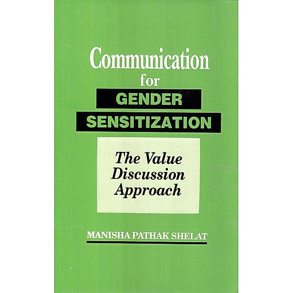 Communication for Gender Sensitization The Value Discussion Approach, Manisha Pathak Shelat