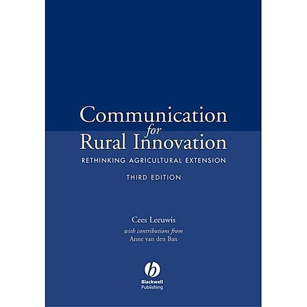 Communication for Rural Innovation, Cees Leeuwis, A. W. van den Ban