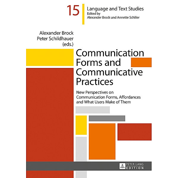 Communication Forms and Communicative Practices, Alexander Brock, Peter Schildhauer