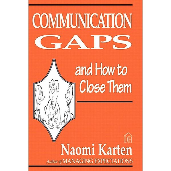 Communication Gaps and How to Close Them, Naomi Karten