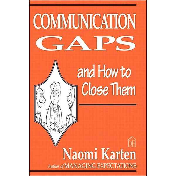 Communication Gaps and How to Close Them, Naomi Karten