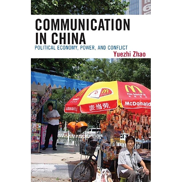 Communication in China / State & Society in East Asia, Yuezhi Zhao