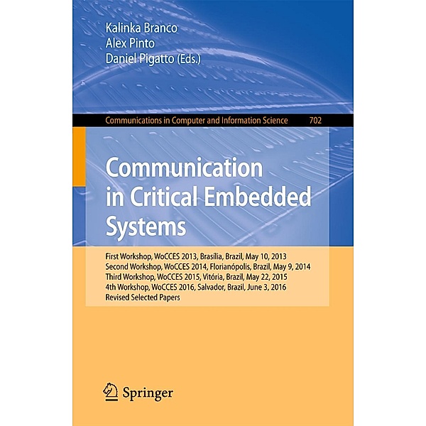 Communication in Critical Embedded Systems / Communications in Computer and Information Science Bd.702