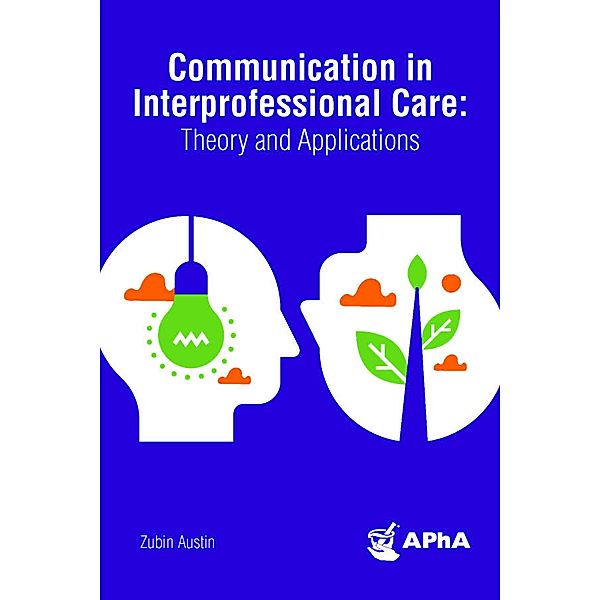 Communication in Interprofessional Care, Zubin Austin