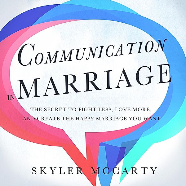 Communication in Marriage, Skyler McCarty