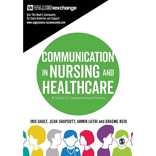 Communication in Nursing and Healthcare, Iris Gault, Jean Shapcott, Armin Luthi, Graeme Reid