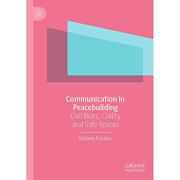 Communication in Peacebuilding, Stefanie Pukallus