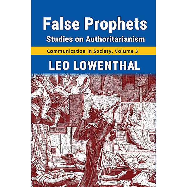 Communication in Society: False Prophets, Leo Lowenthal