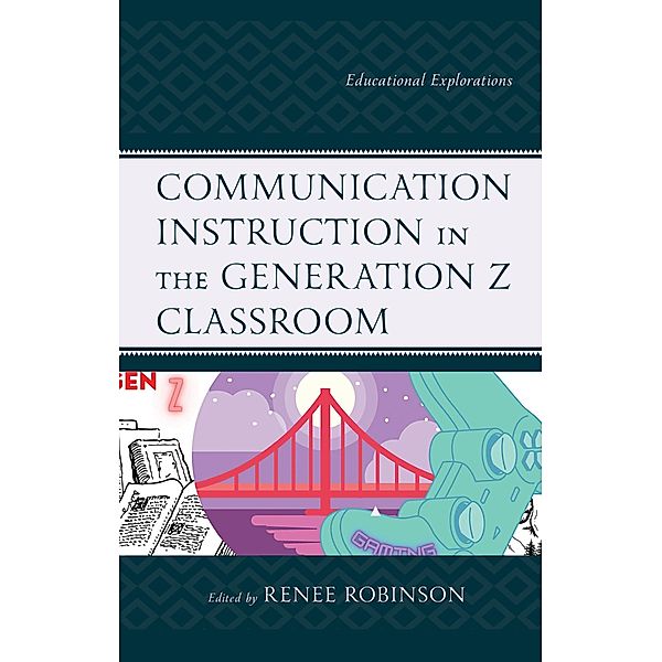 Communication Instruction in the Generation Z Classroom