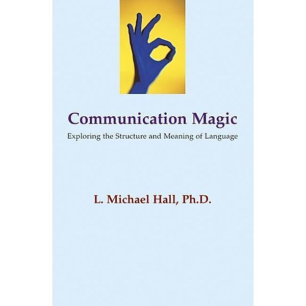 Communication Magic / Crown House Publishing, L Michael Hall